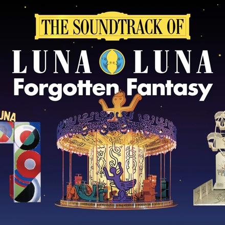 The Soundtrack of Luna Luna Forgotten Fantasy